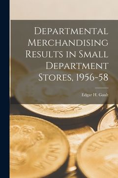 portada Departmental Merchandising Results in Small Department Stores, 1956-58 (in English)