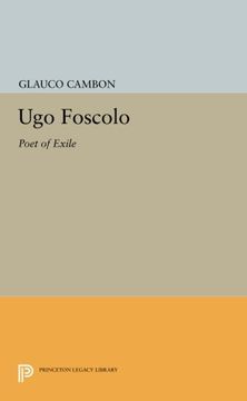 portada Ugo Foscolo: Poet of Exile (Princeton Legacy Library) (in English)