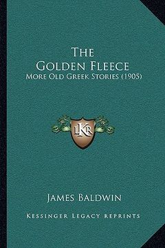 portada the golden fleece: more old greek stories (1905)