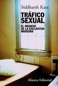 portada Tráfico Sexual: El Negocio de la Esclavitud Moderna (Alianza Ensayo)