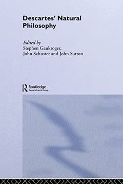 portada Descartes' Natural Philosophy (Routledge Studies in Seventeenth-Century Philosophy) (in English)