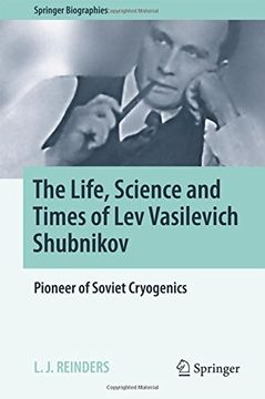 portada The Life, Science and Times of Lev Vasilevich Shubnikov: Pioneer of Soviet Cryogenics (Springer Biographies)