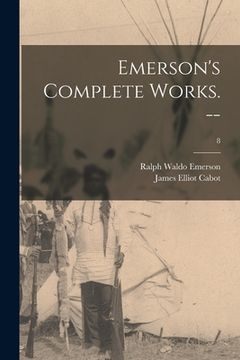 portada Emerson's Complete Works. --; 8 (en Inglés)