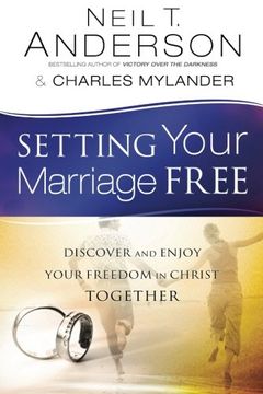 portada Setting Your Marriage Free: Discover and Enjoy Your Freedom in Christ Together
