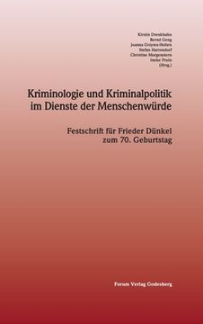 portada Kriminologie und Kriminalpolitik im Dienste der Menschenwürde: Festschrift für Frieder Dünkel zum 70. Geburtstag (in German)