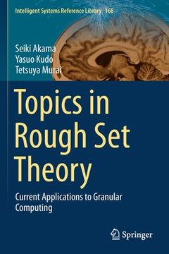 portada Topics in Rough Set Theory: Current Applications to Granular Computing (in English)