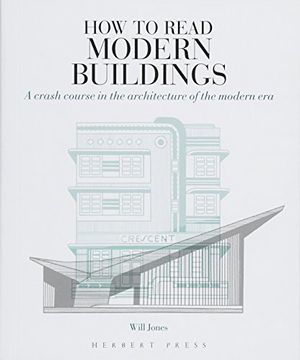 portada How to Read Modern Buildings: A Crash Course in the Architecture of the Modern era (en Inglés)