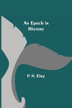 portada An Epoch in History (en Inglés)