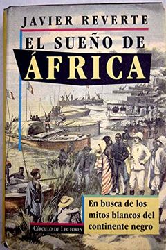 portada Sueño de Africa. el. en busca delos mitos blancos del continentenegro