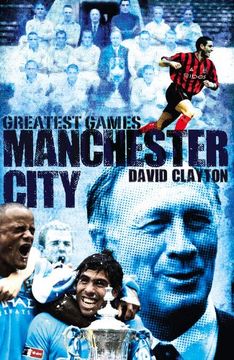 portada Manchester City Greatest Games: The sky Blues' Fifty Finest Matches (en Inglés)