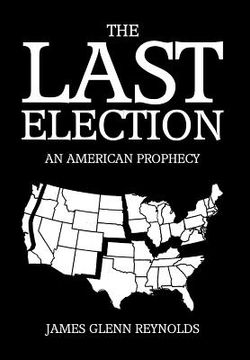 portada The Last Election: An American Prophecy (en Inglés)