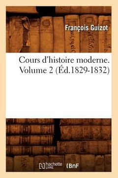 portada Cours d'Histoire Moderne. Volume 2 (Éd.1829-1832) (en Francés)