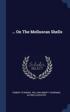 portada ... On The Molluscan Shells (en Inglés)