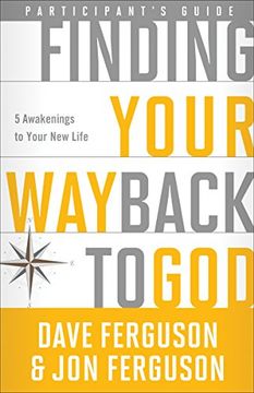 portada Finding Your way Back to god Participant's Guide: Five Awakenings to Your new Life (en Inglés)