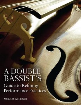 portada a double bassist's guide to refining performance practices (en Inglés)