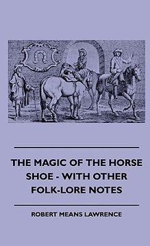 portada the magic of the horse shoe - with other folk-lore notes (in English)