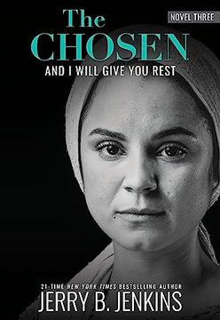 portada The Chosen: And i Will Give you Rest: A Novel Based on Season 3 of the Critically Acclaimed tv Series (in English)