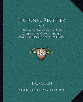 portada national register v2: german, hanoverian and oldenburg coach horse association of america (1906) (en Inglés)