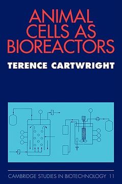 portada Animal Cells as Bioreactors Hardback (Cambridge Studies in Biotechnology) (in English)