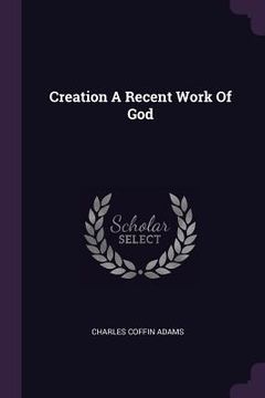 portada Creation A Recent Work Of God (en Inglés)