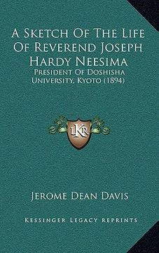portada a sketch of the life of reverend joseph hardy neesima: president of doshisha university, kyoto (1894)
