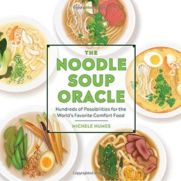 portada The Noodle Soup Oracle: Hundreds of Possibilities for the World's Favorite Comfort Food 