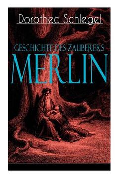 portada Geschichte des Zauberers Merlin: Aufregende Geschichte der bekanntesten mythischen Zauberer