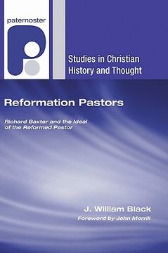 portada reformation pastors: richard baxter and the ideal of the reformed pastor (in English)