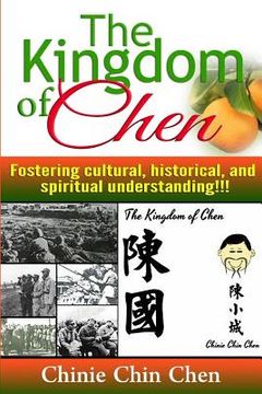 portada The Kingdom of Chen: For Wide Audiences!!! Text!!! Images!!! Orange Cover!!! (en Inglés)