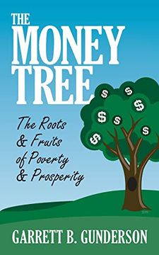 portada The Money Tree: The Roots & Fruits of Poverty & Prosperity (en Inglés)