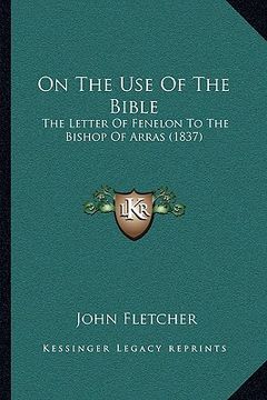 portada on the use of the bible: the letter of fenelon to the bishop of arras (1837) (in English)