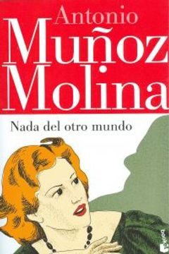 portada Nada Del Otro Mundo (Biblioteca Antonio Muñoz Molina) (in Spanish)