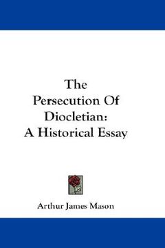 portada the persecution of diocletian: a historical essay (en Inglés)