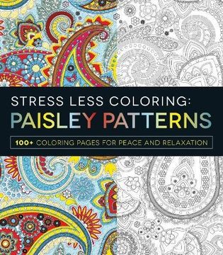 portada Stress Less Coloring - Paisley Patterns: 100+ Coloring Pages for Peace and Relaxation