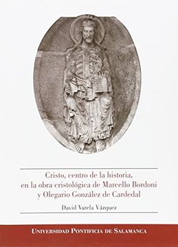 portada Cristo, Centro de la Historia, en la Obra Cristológica de Marcello Bordoni y Olegario González de Cardedal (Bibliotheca Salmanticensis Estudios)