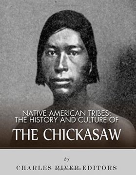 portada Native American Tribes: The History and Culture of the Chickasaw