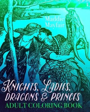 portada Knights, Ladies, Dragons and Princes Adult Coloring Book: Art Nouveau Illustrations (Colouring Books for Grown-Ups) 