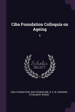 portada Ciba Foundation Colloquia on Ageing: 5 (en Inglés)