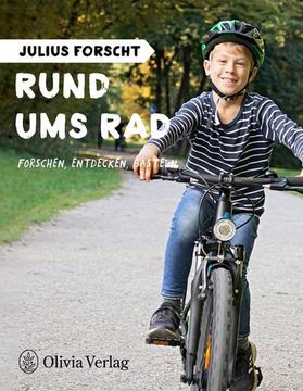 portada Julius Forscht - Rund ums Rad: Forschen, Entdecken, Basteln (Julius Forscht, Forschen, Entdecken, Basteln) (in German)