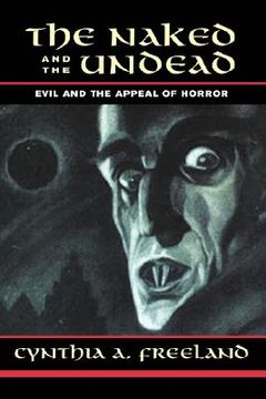 portada the naked and the undead: evil and the appeal of horror (en Inglés)