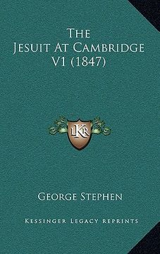 portada the jesuit at cambridge v1 (1847) (en Inglés)