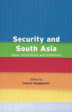 portada security and south asia: ideas, institutions and initiatives (en Inglés)