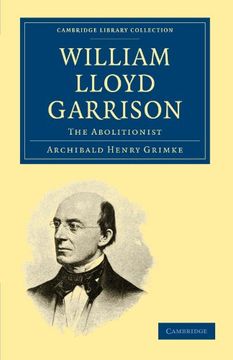 portada William Lloyd Garrison: The Abolitionist (Cambridge Library Collection - Slavery and Abolition) (en Inglés)
