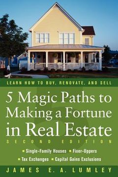 portada 5 magic paths to making a fortune in real estate