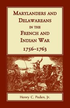 portada Marylanders and Delawareans in the French and Indian War, 1756-1763 (en Inglés)