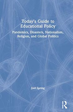 portada Today’S Guide to Educational Policy: Pandemics, Disasters, Nationalism, Religion, and Global Politics (in English)