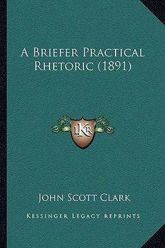 portada a briefer practical rhetoric (1891)