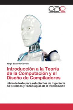 portada Introducción a la Teoría de la Computación y el Diseño de Compiladores: Libro de Texto Para Estudiantes de Ingeniería de Sistemas y Tecnologías de la Información (in Spanish)