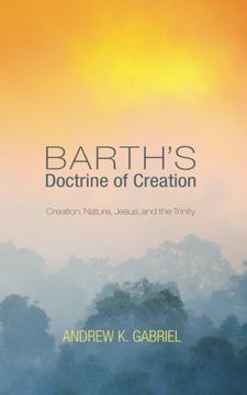 portada Barth's Doctrine of Creation: Creation, Nature, Jesus, and the Trinity (in English)