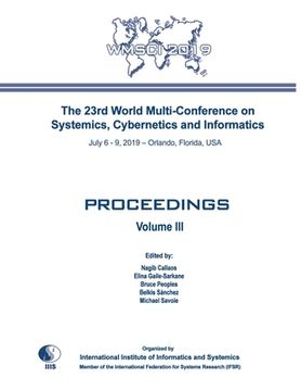 portada Proceedings of The 23rd World Multi-Conference on Systemics, Cybernetics and Informatics: WMSCI 2019 (Volume III) (en Inglés)